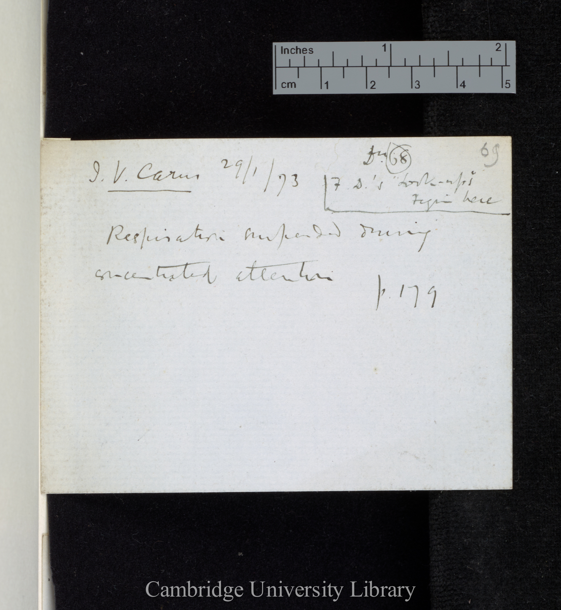 68: Carus J V 29 January 1873 / [Darwin F]&#39;s &quot;look-ups&quot; begin here / Respiration suspended during concentrated attention p 179